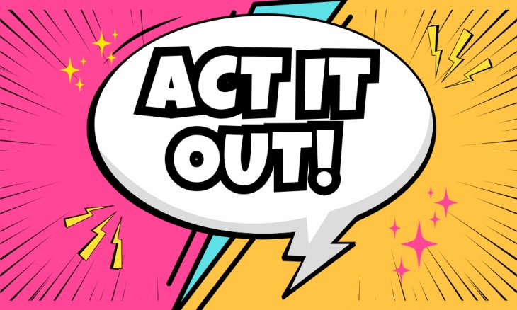 Act it Out!